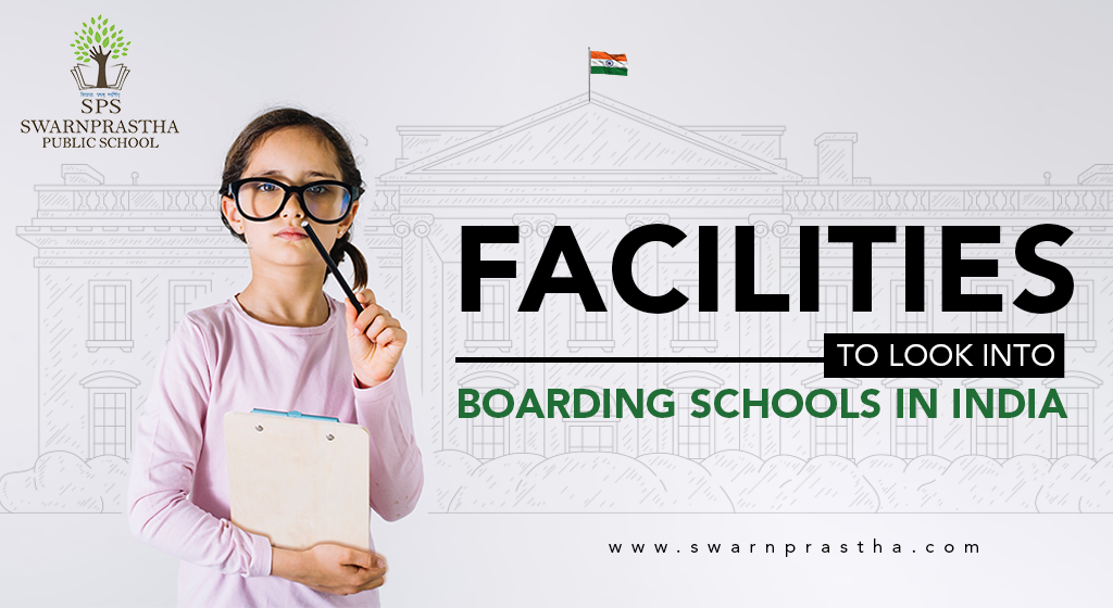 Facilities to look into boarding schools in India 