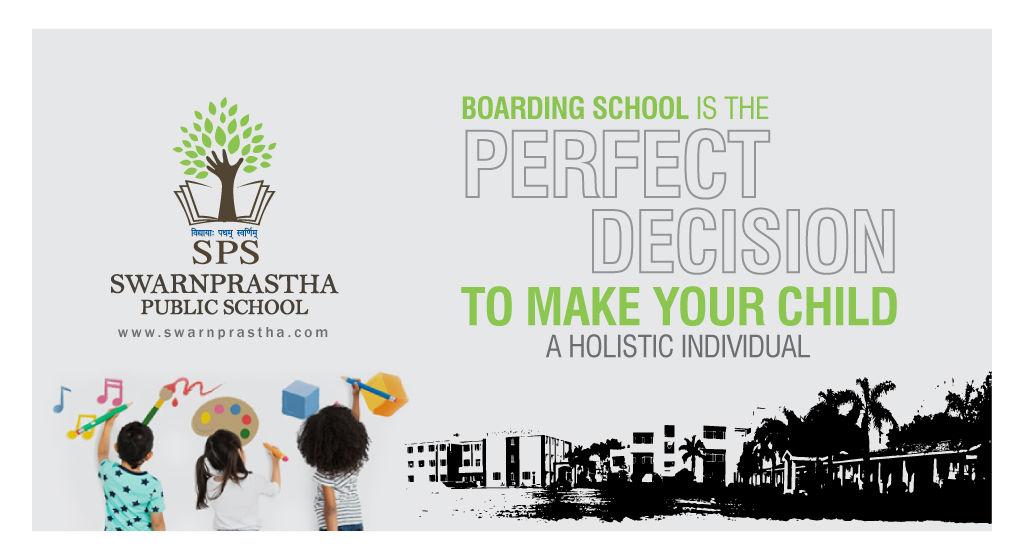 Boarding school is the perfect decision to make your child a holistic individual